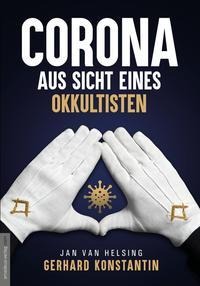 Jan van Helsing, Gerhard Konstantin, Jan van Helsing: Corona aus Sicht eines Okkultisten 