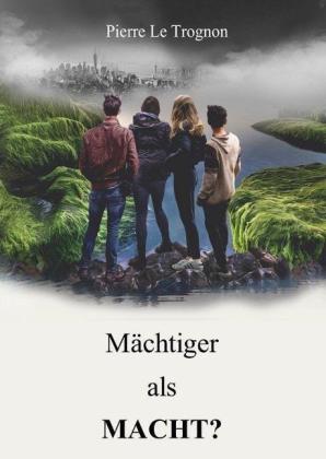 Pierre Le Trognon, Leoniden Verlag: Mächtiger als Macht? 