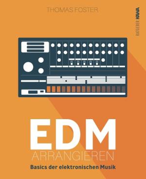 Thomas Foster, Kampenwand Verlag: EDM arrangieren 