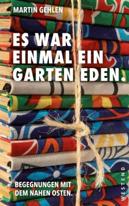 Katharina Eglau, Elisabeth Zoll, Martin Gehlen: Es war einmal ein Garten Eden 