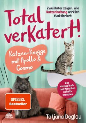Tatjana Deglau: Total verkatert! Katzen-Knigge mit Apollo & Cosmo 