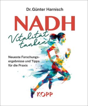 Günter Dr. Harnisch, Günter Harnisch: NADH: Vitalität tanken! 