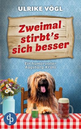 Ulrike Vögl: Zweimal stirbt's sich besser | Ein humorvoller Augsburg-Krimi 
