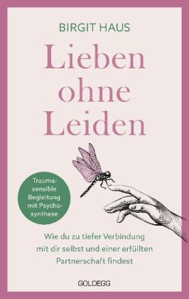 Birgit Haus: Lieben ohne Leiden 