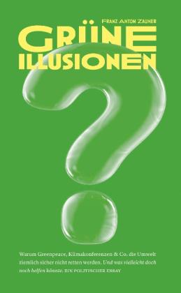 Franz Anton Zauner: Grüne Illusionen 