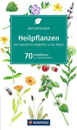 Christine Jaitner: KOMPASS Naturführer Heilpflanzen, der handliche Begleiter in die Natur 