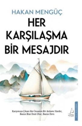 Hakan Mengüc: Her Karsilasma Bir Mesajdir 