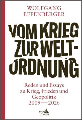 Wolfgang Effenberger: Vom Krieg zur Weltordnung 