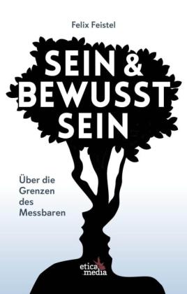 Felix Feistel: Sein & Bewusstsein 