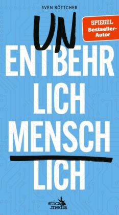 Sven Böttcher: Unentbehrlich menschlich 