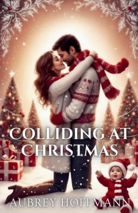 Aubrey Hoffmann: Colliding at Christmas 