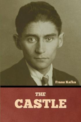 Franz Kafka: The Castle 
