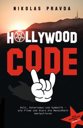Nikolas Pravda: Der Hollywood-Code: Kult, Satanismus und Symbolik 