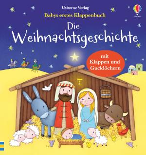 Jessica Greenwell, Sam Taplin, Rosalinde Bonnet: Babys erstes Klappenbuch: Die Weihnachtsgeschichte 