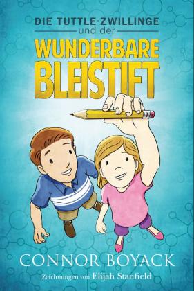 Connor Boyack, Elijah Stanfield: Die Tuttle-Zwillinge und der wunderbare Bleistift 
