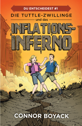 Connor Boyack, Elijah Stanfield: Die Tuttle-Zwillinge und das Inflationsinferno 