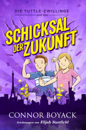 Connor Boyack, Elijah Stanfield: Die Tuttle-Zwillinge und das Schicksal der Zukunft 