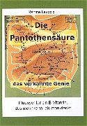 Renate Leypold: Die Pantothensäure /Das verkannte Genie 