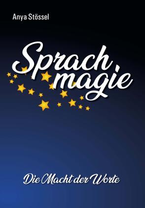 Anya Stössel: Sprachmagie 