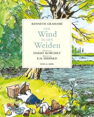 Kenneth Grahame, E. H. Shepard: Der Wind in den Weiden 