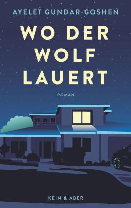Ayelet Gundar-Goshen: Wo der Wolf lauert 