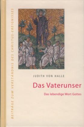 Judith von Halle: Das Vaterunser 
