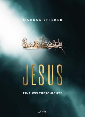Markus Spieker: Jesus. Eine Weltgeschichte. 