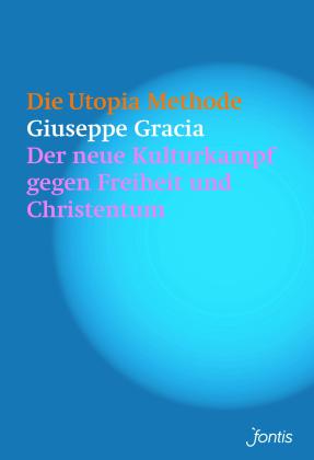 Giuseppe Gracia: Die Utopia-Methode 