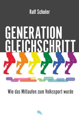 Ralf Schuler: Generation Gleichschritt 