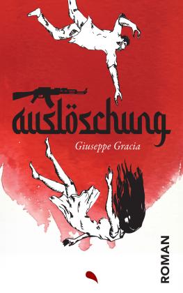 Giuseppe Gracia: Auslöschung 