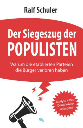 Ralf Schuler: Der Siegeszug der Populisten 