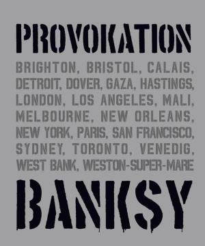 Xavier Tapies, Gregory Zaech: BANKSY PROVOKATION 