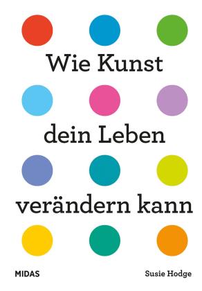 Susie Hodge: Wie Kunst dein Leben verändern kann 