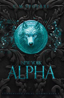 C. M. Spoerri: New York Alpha (Sammelband 4) 