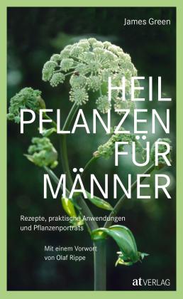 Gunther Seipel, James Green: Heilpflanzen für Männer 