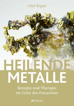 Olaf Rippe: Heilende Metalle 