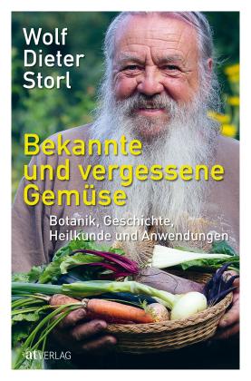 Wolf-Dieter Storl: Bekannte und vergessene Gemüse 