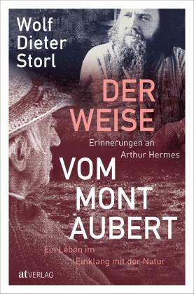 Wolf-Dieter Storl: Der Weise vom Mont Aubert 