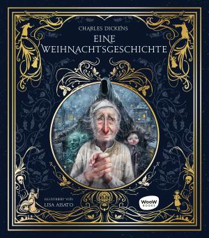 Gabriele Haefs, Lisa Aisato, Charles Dickens: Eine Weihnachtsgeschichte 