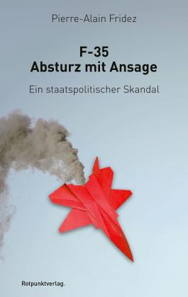 Peter Hug, Pierre-Alain Fridez: F-35 - Absturz mit Ansage 