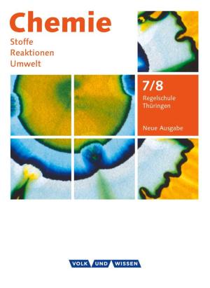 Barbara Arndt, Karin Arnold, Roland Brauer, Volkmar Dietrich, Christiane Hommel, Uwe Lüttgens, Gerhard Meyendorf, Günter Wegner: Chemie: Stoffe - Reaktionen - Umwelt (Neue Ausgabe) - Regelschule Thüringen - 7./8. Schuljahr 