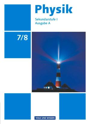 Udo Backhaus, Gerd Boysen, Stefan Burzin, Jochim Lichtenberger, Klaus Liebers, Helmut F. Mikelskis, Rolf Otto: Physik - Ausgabe Volk und Wissen - Ausgabe A - Sekundarstufe I - 7./8. Schuljahr 