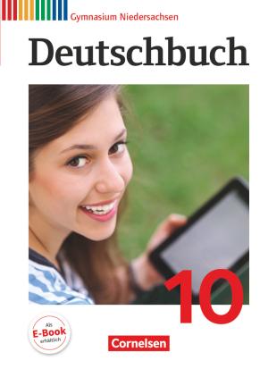 Gerd Brenner, Heinz Gierlich, Cordula Grunow, Alexander Joist, David Krause, Markus Langner, Angela Mielke, Deborah Mohr, Christoph Oldeweme, Norbert Pabelick, Christoph Schappert, Frank Schneider, Klaus Tetling, Andrea Wagener: Deutschbuch Gymnasium - Niedersachsen - Ausgabe 2012 - 10. Schuljahr 