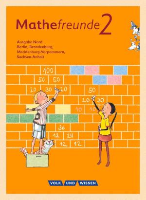 Patricia Berdermann, Catrin Elies, Jana Elsner, Kathrin Fiedler, Ursula Kluge, Nancy Kunkis, Isabel Miedtke, Patricia Reichard, Jana Richter, Birgit Schlabitz: Mathefreunde - Ausgabe Nord 2015 - 2. Schuljahr 