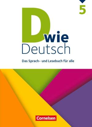 Nina Bähnk, Dorothee Braun, Silke González León, Bernd Hoffmann, Catherine Jaulgey, Renate Teepe, Margret Angel, Ulrich Deters, Katrina Falkenberg, Nadine Faltermann, Regina Habedank, Inger Hachen-Jehring, Beate Hallmann, Sandra Heidmann-Weiß, Stefanie Hemesath, Heike Huck, Susan Kneipp, Martina Kolbe-Schwettmann, Michaela Krauß, Barbara Maria Krüss, Catharina Leichnitz, Susanne Lepke, Jana Lücke-Zander, Mona Miethke-Frahm, Corinna Nagel, Jennifer Piel, Martin Püttschneider, Christian Rau, Stefanie von Rüden, Elisabeth Schäpers, Matthias Scholz, Gesine Siebold, Eva Steimer, Dagmar Stimpel, Hannelore Strehl, Isabel Tebarth, Eva Wannemacher, Siegfried Wengert, Beate Winkler-Pedernera, Barbara Wohlrab, Jana Zander: D wie Deutsch - Das Sprach- und Lesebuch für alle - Ausgabe 2018 - 5. Schuljahr 
