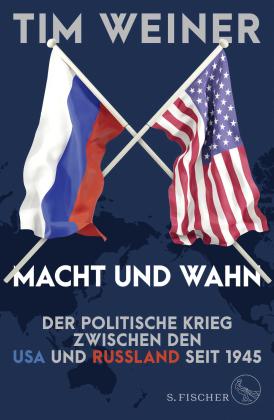 Tim Weiner: Macht und Wahn 