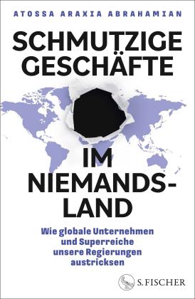Irmengard Gabler, Atossa Araxia Abrahamian: Schmutzige Geschäfte im Niemandsland 