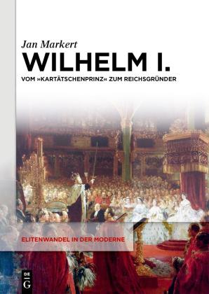 Jan Markert: Wilhelm I. 