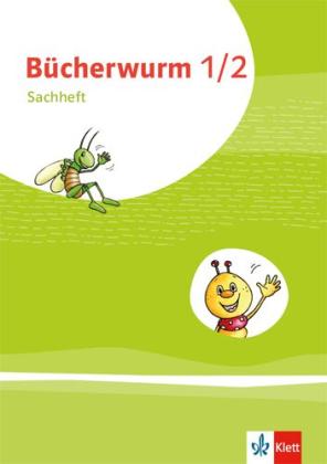 Bücherwurm Sachunterricht 1/2. Ausgabe für Berlin, Brandenburg, Mecklenburg-Vorpommern, Sachsen, Sachsen-Anhalt, Thüringen 