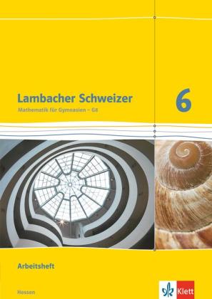 Lambacher Schweizer Mathematik 6 - G8. Ausgabe Hessen 